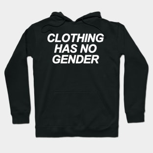 Clothing Has No Gender Hoodie